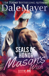 Title: SEALs of Honor: Mason's Wish, Author: Dale Mayer