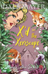 Title: X'd in the Xeriscape, Author: Dale Mayer