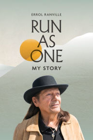 Title: Run As One: My Story, Author: Errol Ranville