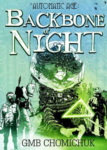 The Backbone Of Night: Book 2 Automatic Age Saga