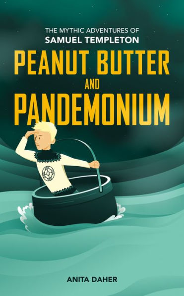 Peanut Butter and Pandemonium: Book 2 the Mythic Adventures of Samuel Templeton