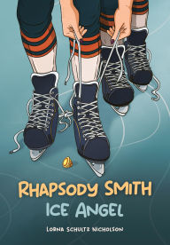 Title: Rhapsody Smith: Ice Angel, Author: Lorna Schultz Nicholson