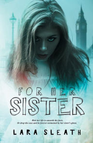 Title: For Her Sister, Author: Lara Sleath