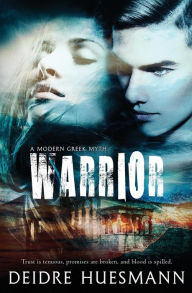 Title: Warrior, Author: Deidre Huesmann