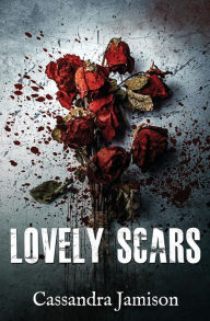 Title: Lovely Scars, Author: Cassandra Jamison
