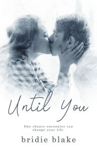 Title: Until You, Author: Bridie Blake