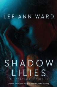 Title: Shadow Lilies, Author: Lee Ann Ward