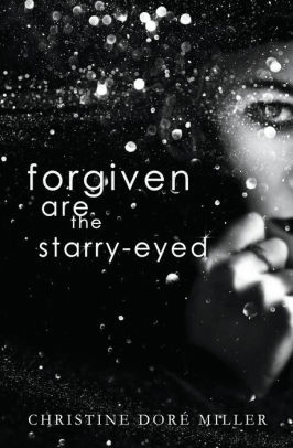 Forgiven Are the Starry-Eyed