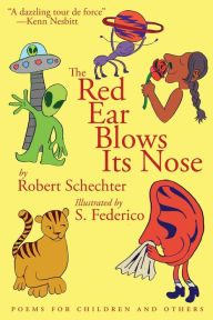 Ebook free download pdf portugues The Red Ear Blows Its Nose: Poems for Children and Others iBook MOBI in English 9781773491301 by Robert Schechter, S. Federico, Robert Schechter, S. Federico