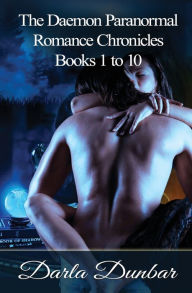 Title: The Daemon Paranormal Romance Chronicles - Books 1 to 10, Author: Darla Dunbar