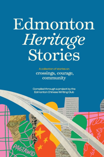 Edmonton Heritage Stories: Crossings, Courage, Community