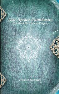 Title: Also Sprach Zarathustra, Author: Friedrich Nietzsche