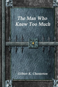 Title: The Man Who Knew Too Much, Author: G. K. Chesterton