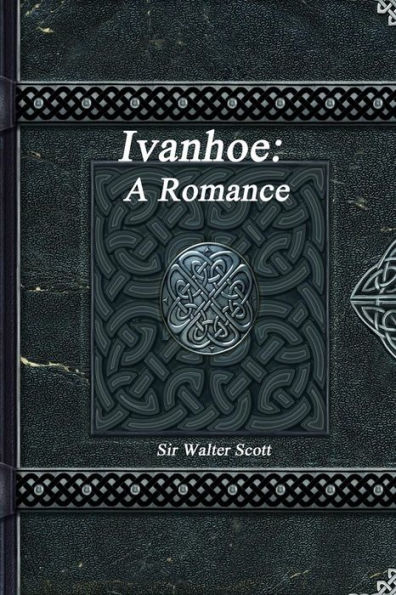 Ivanhoe: A Romance