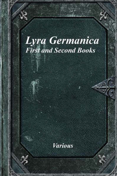 Lyra Germanica: First and Second Books