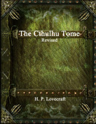 Title: The Cthulhu Tome Revised, Author: H. P. Lovecraft