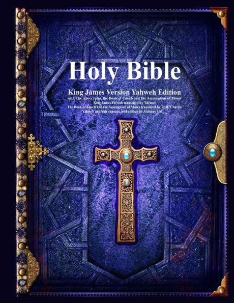 Holy Bible King James Version Yahweh Edition with the Apocrypha, Book of Enoch and Assumption Moses