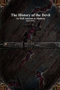 Title: The History of the Devil: As Well Ancient as Modern, Author: Daniel Defoe