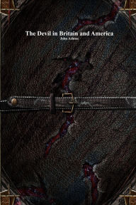 Title: The Devil in Britain and America, Author: John Ashton
