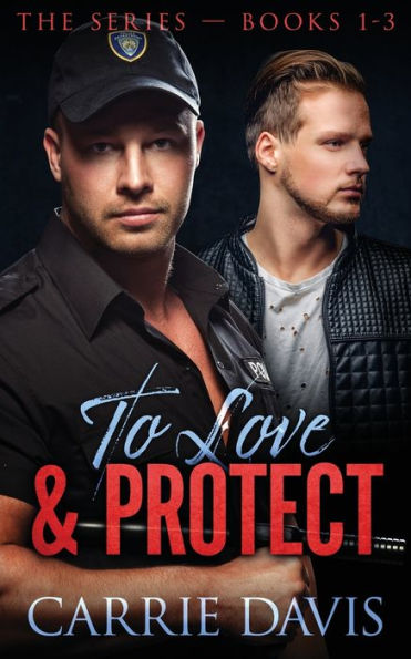 To Love & Protect: Books 1-3