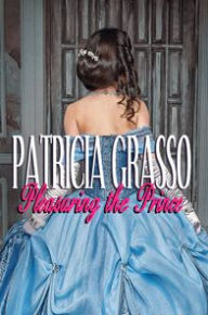 Title: Pleasuring The Prince (Book 4 Kazanov Series), Author: Patricia Grasso