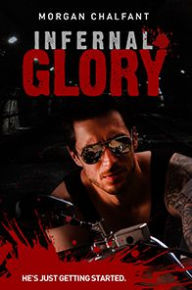 Title: Infernal Glory, Author: Morgan Chalfant