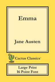 Title: Emma (Cactus Classics Large Print): 16 Point Font; Large Text; Large Type, Author: Jane Austen