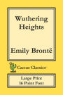 Wuthering Heights (Cactus Classics Large Print): 16 Point Font; Large Text; Large Type; Ellis Bell