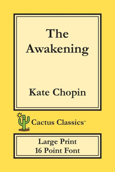 The Awakening (Cactus Classics Large Print): 16 Point Font; Large Text; Large Type