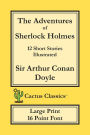 The Adventures of Sherlock Holmes (Cactus Classics Large Print): 12 Short Stories; Illustrated; 16 Point Font; Large Text; Large Type