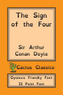 The Sign of the Four (Cactus Classics Dyslexic Friendly Font): 11 Point Font; Dyslexia Edition; OpenDyslexic