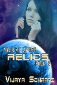 Title: Relics: Ancient Enemy Book 2, Author: Vijaya Schartz