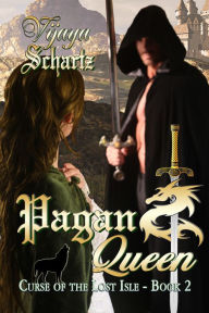 Title: Pagan Queen: Curse of the Lost Isle, Author: Vijaya Schartz