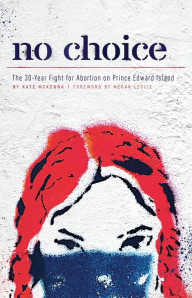 No Choice: The 30-Year Fight for Abortion on Prince Edward Island