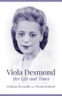 Viola Desmond: Her Life and Times