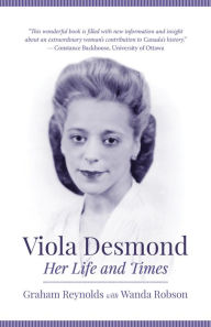 Title: Viola Desmond: Her Life and Times, Author: Graham Reynolds