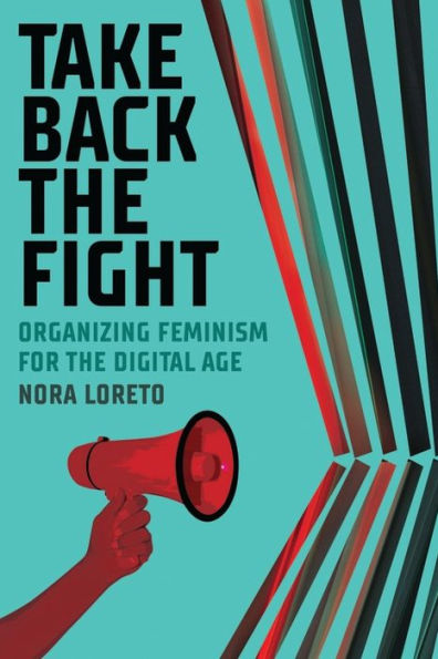 Take Back the Fight: Organizing Feminism for Digital Age