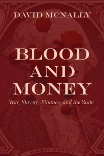 Blood and Money: War, Slavery, Finance and Empire