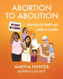Abortion to Abolition: Reproductive Health and Justice in Canada