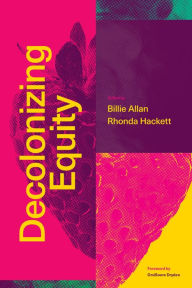 Title: Decolonizing Equity, Author: Billie Allan