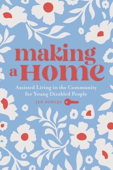 Making a Home: Assisted Living the Community for Young Disabled People