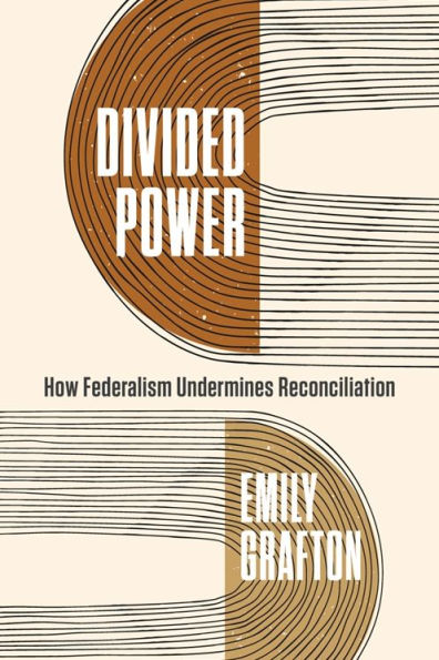 Divided Power: How Federalism Undermines Reconciliation