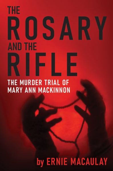 The Rosary and Rifle: Murder of Mary Ann MacKinnon