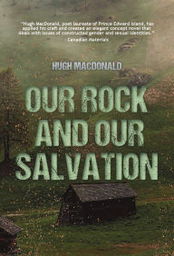 Title: Our Rock and Our Salvation, Author: Hugh MacDonald