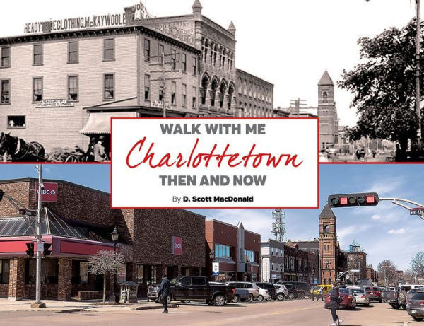 Charlottetown Then & Now (2nd ed): Walk With Me
