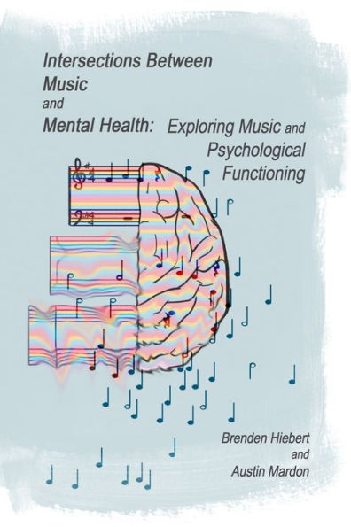 Intersections Between Music and Mental Health: Exploring Music and Psychological Functioning