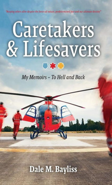 Caretakers and Lifesavers: To Hell and Back