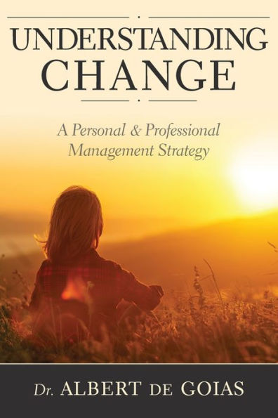 Understanding Change: A Personal and Professional Management Strategy