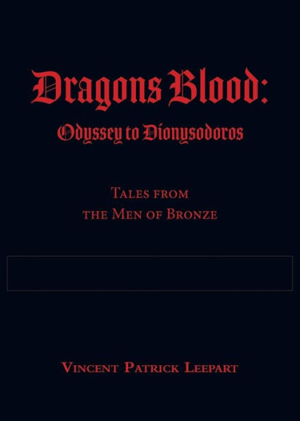 Dragons Blood: Odyssey to Dionysodoros: Tales from the Men of Bronze