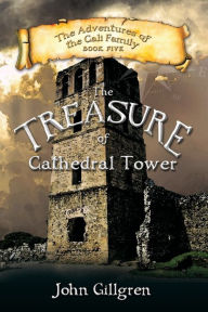 Title: The Treasure of Cathedral Tower, Author: John Gillgren